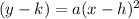 (y-k)=a(x-h)^2