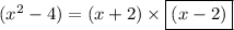 (x^2 - 4) = (x+2) \times \boxed{(x-2)}