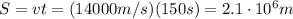 S=vt=(14000 m/s)(150 s)=2.1 \cdot 10^6 m