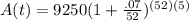 A(t)=9250(1+ \frac{.07}{52})^{(52)(5)