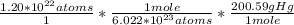 \frac{1.20* 10^{22}atoms }{1}* \frac{1mole}{6.022* 10^{23}atoms } * \frac{200.59gHg}{1mole}