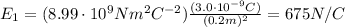 E_1=(8.99 \cdot 10^9 Nm^2C^{-2})\frac{(3.0 \cdot 10^{-9} C)}{(0.2 m)^2}=675 N/C