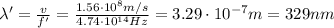 \lambda'=\frac{v}{f'}=\frac{1.56 \cdot 10^8 m/s}{4.74 \cdot 10^{14} Hz}=3.29 \cdot 10^{-7} m=329 nm