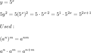 y=5^x\\\\5y^2=5(5^x)^2=5\cdot5^{x\cdot2}=5^1\cdot5^{2x}=5^{2x+1}\\\\Used:\\\\(a^n)^m=a^{nm}\\\\a^n\cdot a^m=a^{n+m}