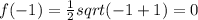 f(-1)=\frac{1}{2}sqrt(-1+1) = 0