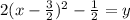 2(x-\frac{3}{2})^2-\frac{1}{2}=y