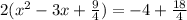 2(x^2-3x+\frac{9}{4})=-4+\frac{18}{4}
