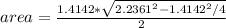 area=\frac{1.4142*\sqrt{2.2361^{2}-1.4142^{2}/4}}{2}