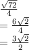 \frac{ \sqrt{72} }{4}  \\ =  \frac{6 \sqrt{2} }{4}  \\  =  \frac{3 \sqrt{2} }{2}