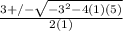 \frac{3 +/- \sqrt{ -3^{2} -4(1)(5) } }{2(1)}