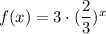 f(x)=3\cdot (\dfrac{2}{3})^x