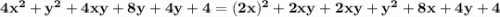 \mathbf{4x^2 + y^2 + 4xy + 8y + 4y + 4 = (2x)^2 + 2xy + 2xy + y^2  + 8x + 4y + 4}