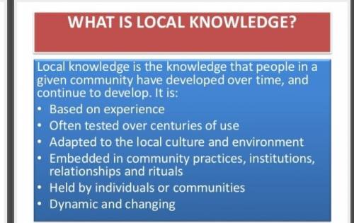 What is local knowledge and why do anthropologists study it?