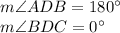 m\angle ADB=180^{\circ} \\m\angle BDC=0^{\circ}