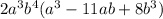 2 a^3 b^4 (a^3 - 11 a b + 8 b^3)