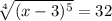 \sqrt[4]{(x-3)^5}=32