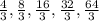 \frac{4}{3} ,\frac{8}{3} ,\frac{16}{3} ,\frac{32}{3} ,\frac{64}{3}