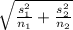 \sqrt{ \frac{s_1^2 }{n_1} + \frac{s_2^2}{n_2} }