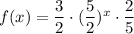 f(x)=\dfrac{3}{2}\cdot (\dfrac{5}{2})^{x}\cdot \dfrac{2}{5}