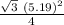 \frac{\sqrt{3}\ (5.19)^{2}}{4}
