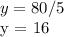 y = 80/5&#10;&#10;y = 16