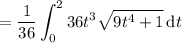 =\displaystyle\frac1{36}\int_0^236t^3\sqrt{9t^4+1}\,\mathrm dt