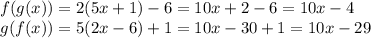 f(g(x))=2(5x+1)-6=10x+2-6=10x-4 \\ g(f(x))=5(2x-6)+1=10x-30+1=10x-29