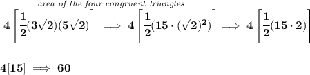 \bf \stackrel{\textit{area of the four congruent triangles}}{4\left[ \cfrac{1}{2}(3\sqrt{2})(5\sqrt{2}) \right]\implies 4\left[ \cfrac{1}{2}(15\cdot (\sqrt{2})^2) \right]}\implies 4\left[ \cfrac{1}{2}(15\cdot 2) \right]&#10;\\\\\\&#10;4[15]\implies 60