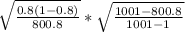 \sqrt{ \frac{0.8(1-0.8)}{800.8} }* \sqrt{ \frac{1001-800.8}{1001-1} }