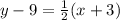 y-9 =  \frac{1}{2}(x+3)&#10;
