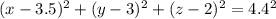 (x-3.5)^2+(y-3)^2+(z-2)^2=4.4^2
