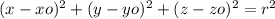 (x-xo)^2+(y-yo)^2+(z-zo)^2=r^2