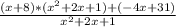 \frac{(x+8)*(x^2+2x+1)+(-4x+31)}{x^2+2x+1}