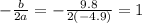 -\frac{b}{2a}=-\frac{9.8}{2(-4.9)}=1