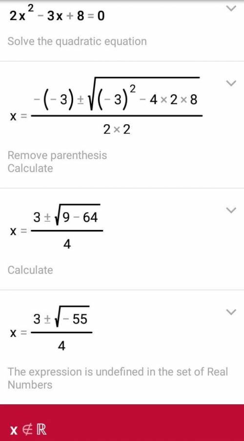 Use the quadratic formula to solve the equation 2x^2- 3x+8 = 0