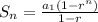 S_{n} = \frac{ a_{1}(1-r^{n})  }{1-r}