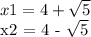x1 = 4 +  \sqrt{5} &#10;&#10;x2 = 4 - \sqrt{5}