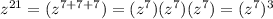 z^{21}=(z^{7+7+7})=(z^{7})(z^{7})(z^{7}) = (z^{7})^{3}