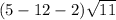 (5-12-2) \sqrt{11}