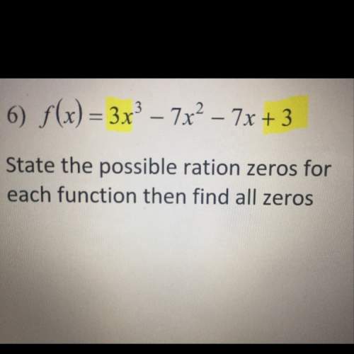 State the possible ration zeros for each function and find all zeros