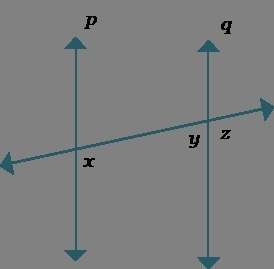 Letters x, y, and z are angle measures. which equations would guarantee that lines p and q are paral