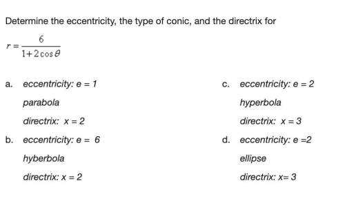 Determine the eccentricity, the type of conic, and the directrix for r=6/1+2cos theta.