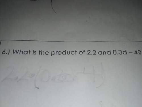 What is the product of 2.2 and 0.3 d - 4?
