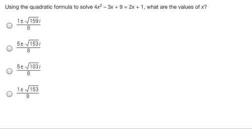 Using the quadratic formula to solve 4x2 – 3x + 9 = 2x + 1, what are the values of x?
