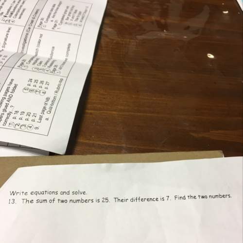 The sum or two numbers are 25 their differences is 7 find the two numbers