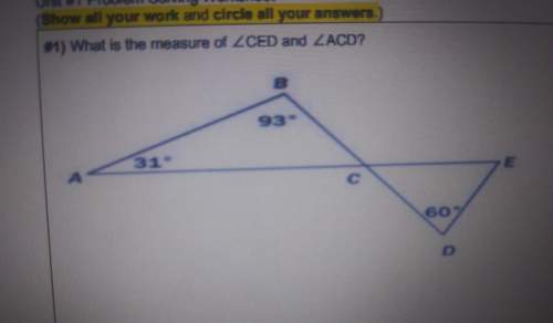 What is the measure of angle ced and angle acd?