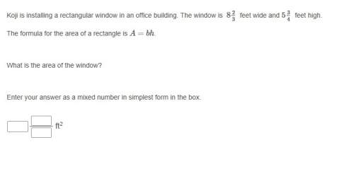 Koji is installing a rectangular window in a office building, the window is  8 2 3