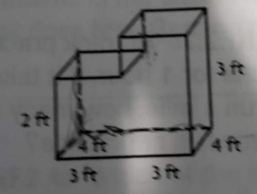 The dimensions of a figure as shown below 2 ft 3 ft 4 ft 3 ft 3 ft 4 ft what is the volume of