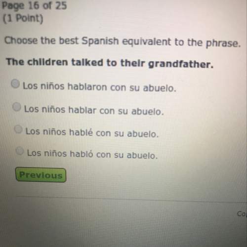 choose the best spanish equivalent to the phrase. the children talked to th