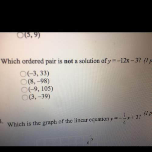 Which ordered pair is not a solution of y= - 12 x -3 plz